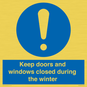 Keep doors and windows closed during the winter